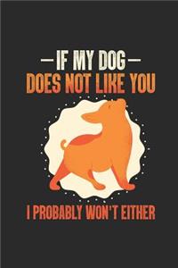 If My Dog Doesn't Like You I Probably Won't Either
