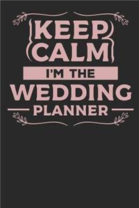 Keep Calm I'm the Wedding Planner