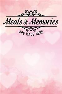 meals & memories are made here