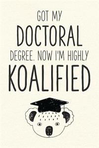 Got My Doctoral Degree. Now I'm Highly Koalified