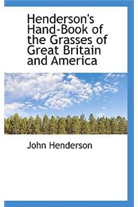 Henderson's Hand-Book of the Grasses of Great Britain and America