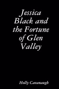 Jessica Black and the Fortune of Glen Valley