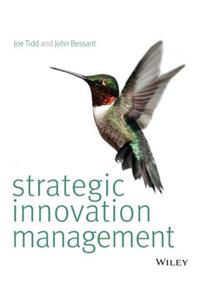 Strategic Innovation Management. Joe Tidd, John Bessant