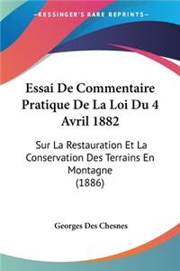 Essai De Commentaire Pratique De La Loi Du 4 Avril 1882: Sur La Restauration Et La Conservation Des Terrains En Montagne (1886)