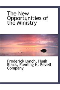 The New Opportunities of the Ministry