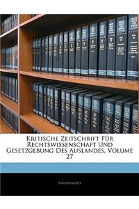 Kritische Zeitschrift Für Rechtswissenschaft Und Gesetzgebung Des Auslandes, Siebenundzwanzigster Band