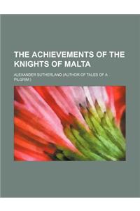 The Achievements of the Knights of Malta