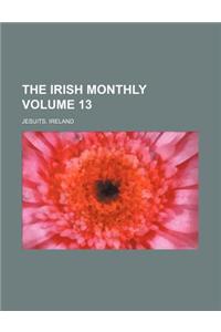 The Irish Monthly Volume 13