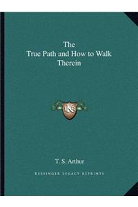 True Path and How to Walk Therein