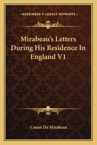 Mirabeau's Letters During His Residence In England V1