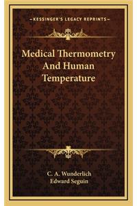 Medical Thermometry and Human Temperature