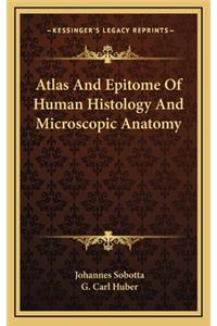 Atlas and Epitome of Human Histology and Microscopic Anatomy