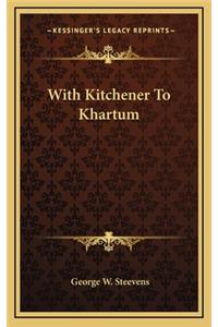 With Kitchener To Khartum