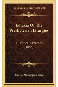 Eutaxia or the Presbyterian Liturgies