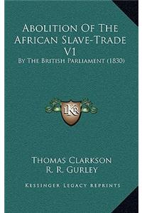 Abolition of the African Slave-Trade V1