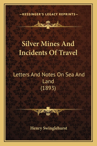 Silver Mines and Incidents of Travel