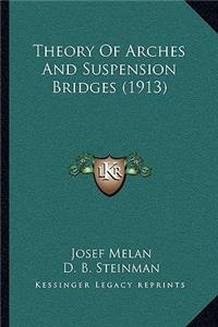 Theory Of Arches And Suspension Bridges (1913)