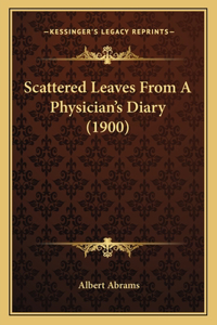 Scattered Leaves From A Physician's Diary (1900)