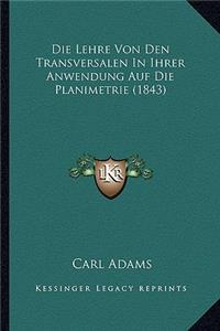 Die Lehre Von Den Transversalen In Ihrer Anwendung Auf Die Planimetrie (1843)