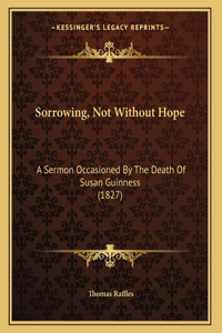 Sorrowing, Not Without Hope