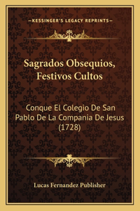 Sagrados Obsequios, Festivos Cultos