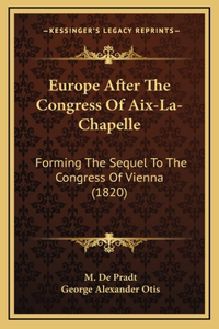 Europe After The Congress Of Aix-La-Chapelle