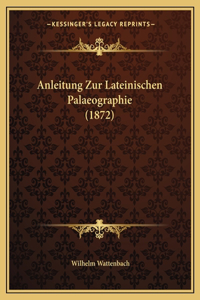 Anleitung Zur Lateinischen Palaeographie (1872)