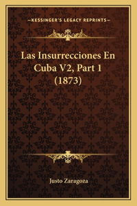 Las Insurrecciones En Cuba V2, Part 1 (1873)