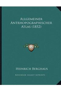 Allgemeiner Antrhopographischer Atlas (1852)