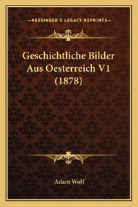 Geschichtliche Bilder Aus Oesterreich V1 (1878)