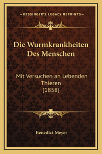 Die Wurmkrankheiten Des Menschen