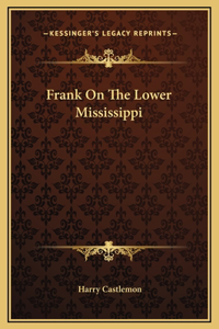 Frank On The Lower Mississippi