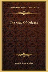 The Maid Of Orleans