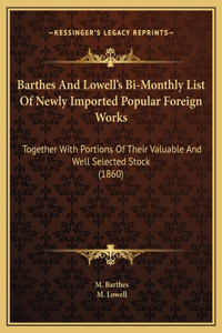 Barthes And Lowell's Bi-Monthly List Of Newly Imported Popular Foreign Works