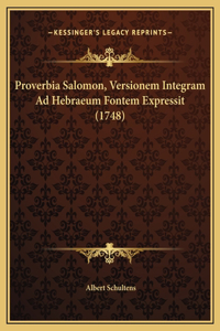 Proverbia Salomon, Versionem Integram Ad Hebraeum Fontem Expressit (1748)