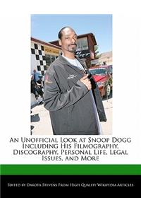 An Unofficial Look at Snoop Dogg Including His Filmography, Discography, Personal Life, Legal Issues, and More