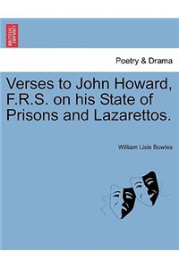 Verses to John Howard, F.R.S. on His State of Prisons and Lazarettos.