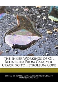The Inner Workings of Oil Refineries
