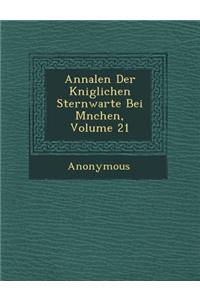 Annalen Der K Niglichen Sternwarte Bei M Nchen, Volume 21