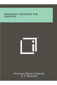 Radiation Chemistry for Industry