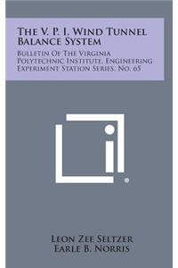 The V. P. I. Wind Tunnel Balance System