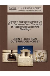 Gonch V. Republic Storage Co U.S. Supreme Court Transcript of Record with Supporting Pleadings