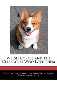 Welsh Corgis and the Celebrities Who Love Them