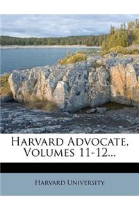 Harvard Advocate, Volumes 11-12...