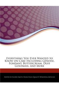 Everything You Ever Wanted to Know on Cake Including Genoise, Fondant, Buttercream, Duff Goldman, and More