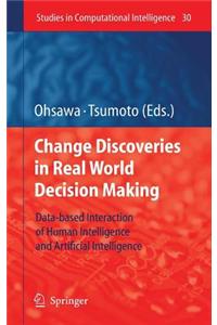 Chance Discoveries in Real World Decision Making: Data-Based Interaction of Human Intelligence and Artificial Intelligence. Studies in Computational Intelligence, Volume 30.