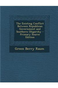 Existing Conflict Between Republican Government and Southern Oligarchy