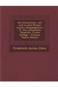 Die Schmarotzer, Auf Und in Dem Korper Unserer Haussaugetiere, II. Teil, Pflanzliche Parasiten, Zweite Auflage