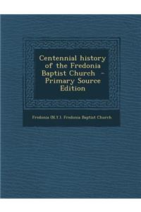 Centennial History of the Fredonia Baptist Church