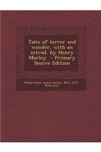 Tales of Terror and Wonder, with an Introd. by Henry Morley